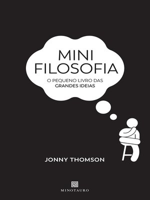 cover image of Mini Filosofia--O Pequeno Livro das Grandes Ideias